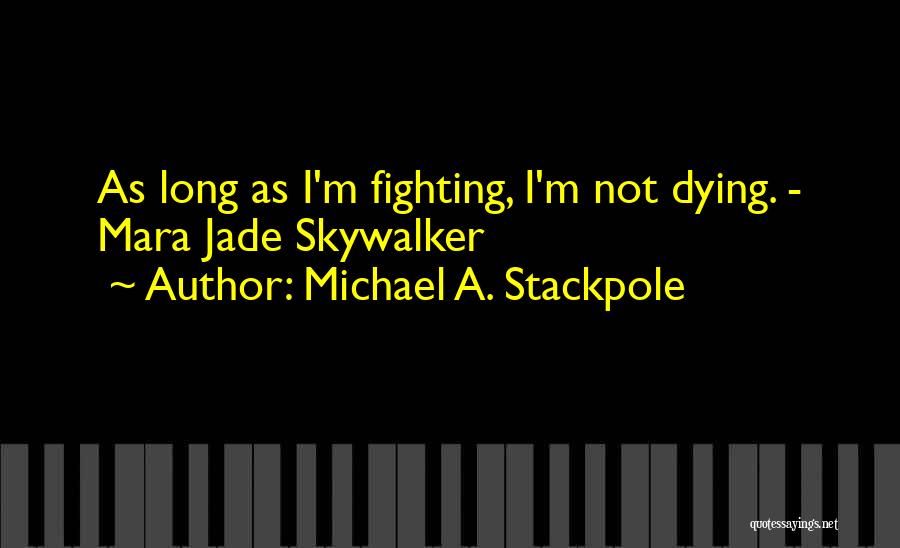 Michael A. Stackpole Quotes 705017