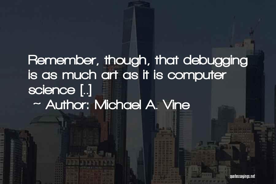 Michael A. Vine Quotes 174793