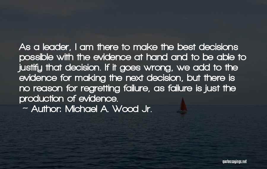 Michael A. Wood Jr. Quotes 798828