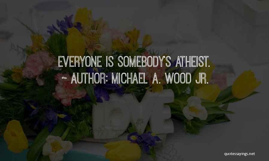 Michael A. Wood Jr. Quotes 976656