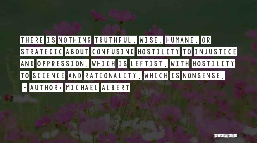 Michael Albert Quotes 287752