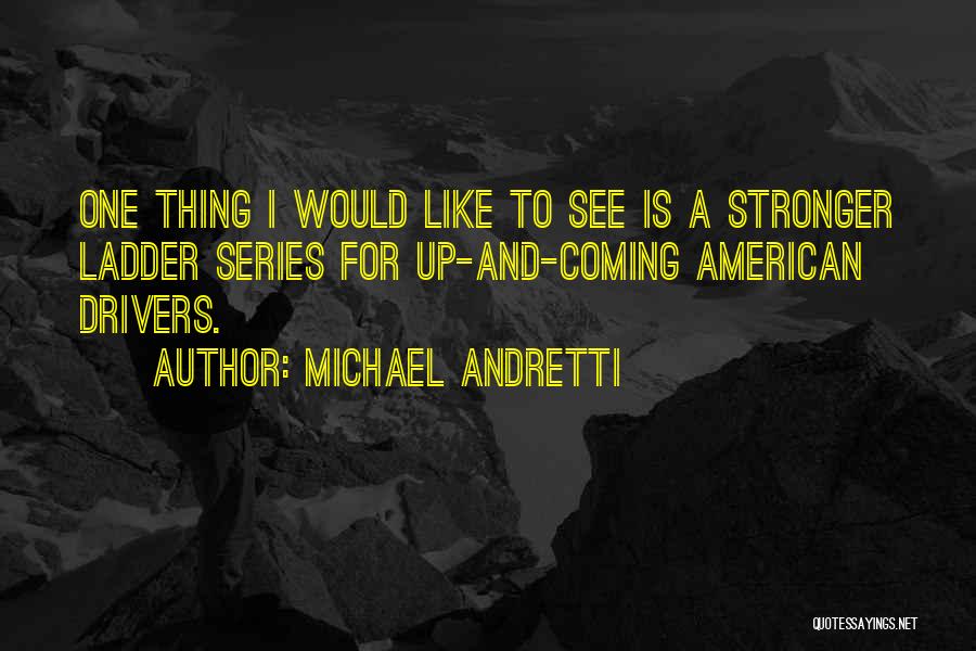 Michael Andretti Quotes 317422
