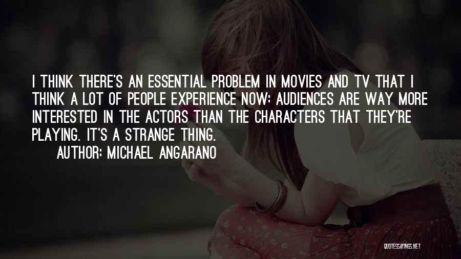 Michael Angarano Quotes 1254167