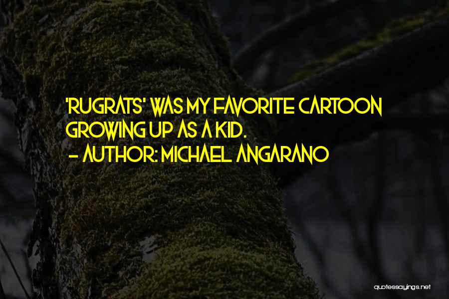 Michael Angarano Quotes 1294422