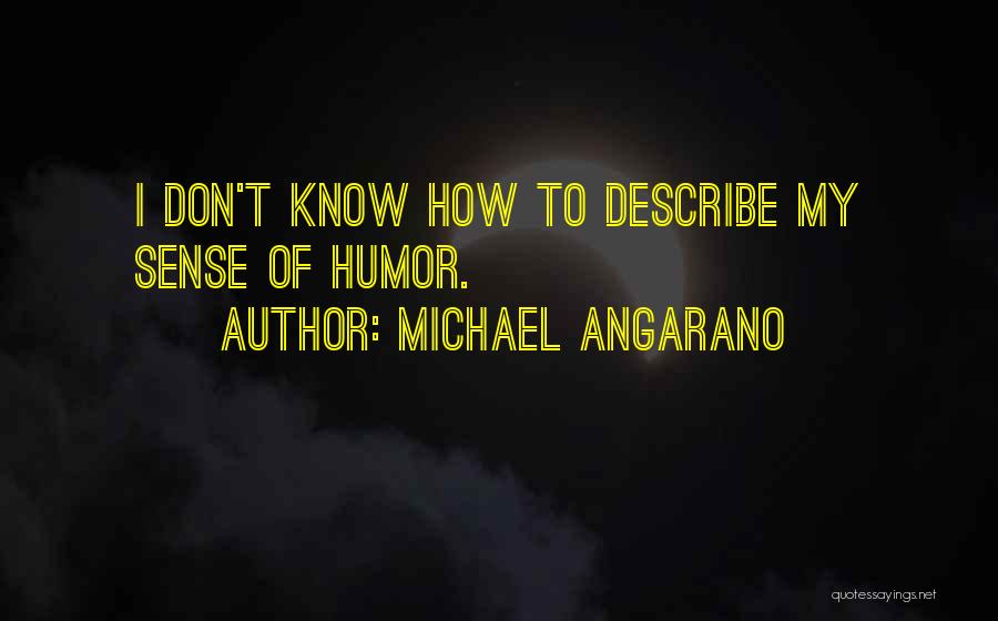 Michael Angarano Quotes 868640