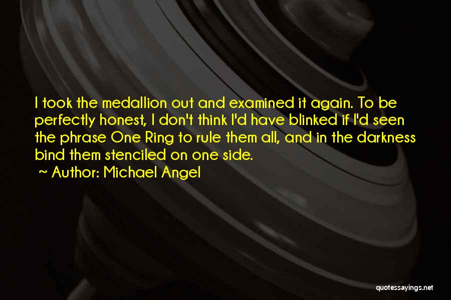 Michael Angel Quotes 1326007