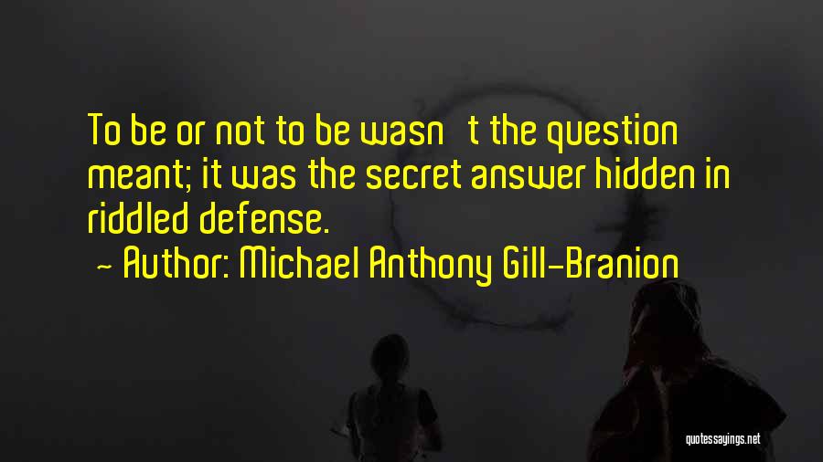 Michael Anthony Gill-Branion Quotes 1973415