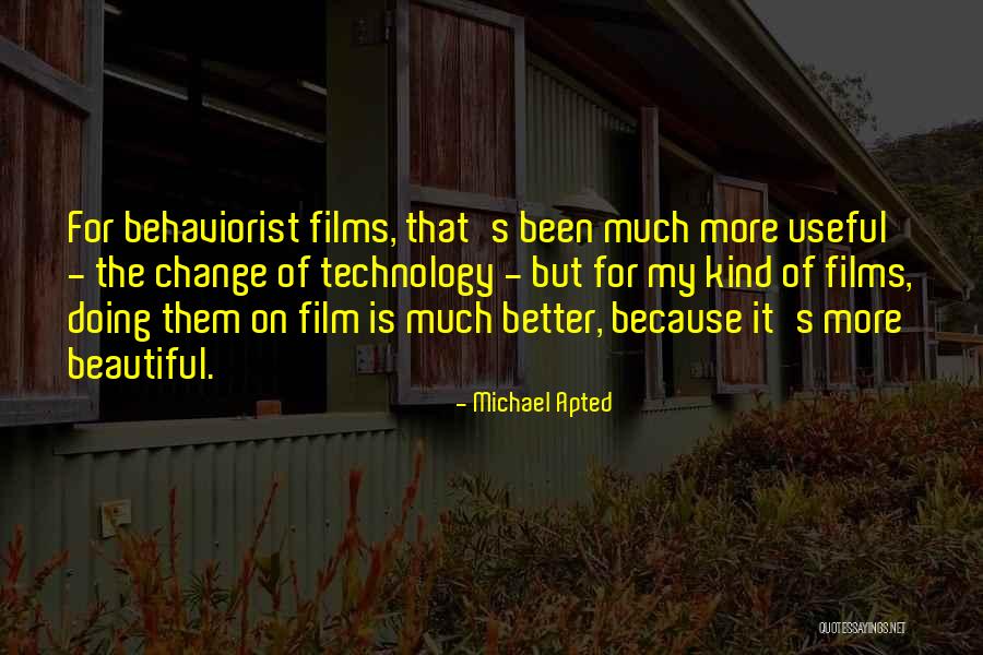 Michael Apted Quotes 1634057 Michael Apted Quotes 1634057