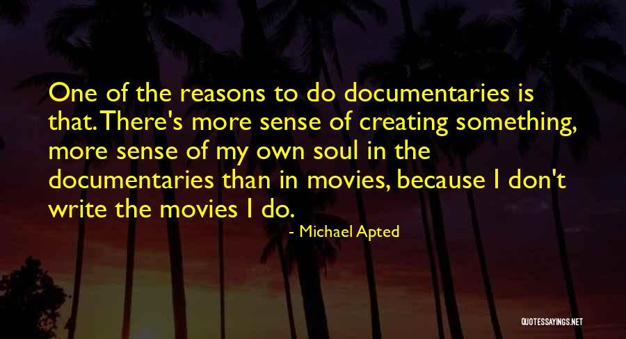 Michael Apted Quotes 2153905