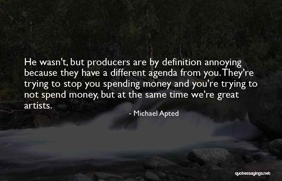 Michael Apted Quotes 909624 Michael Apted Quotes 909624