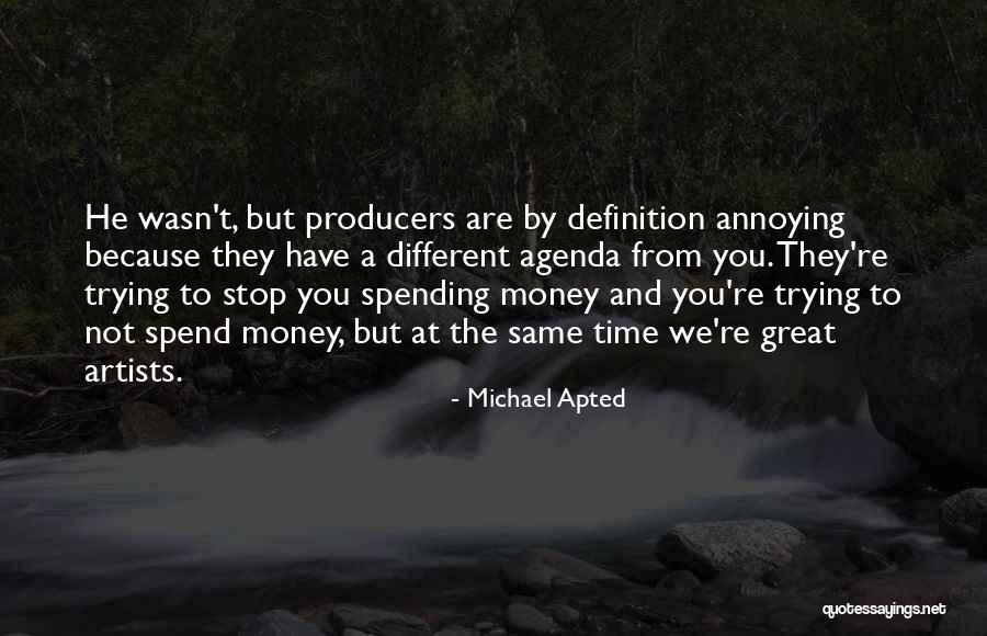 Michael Apted Quotes 909624