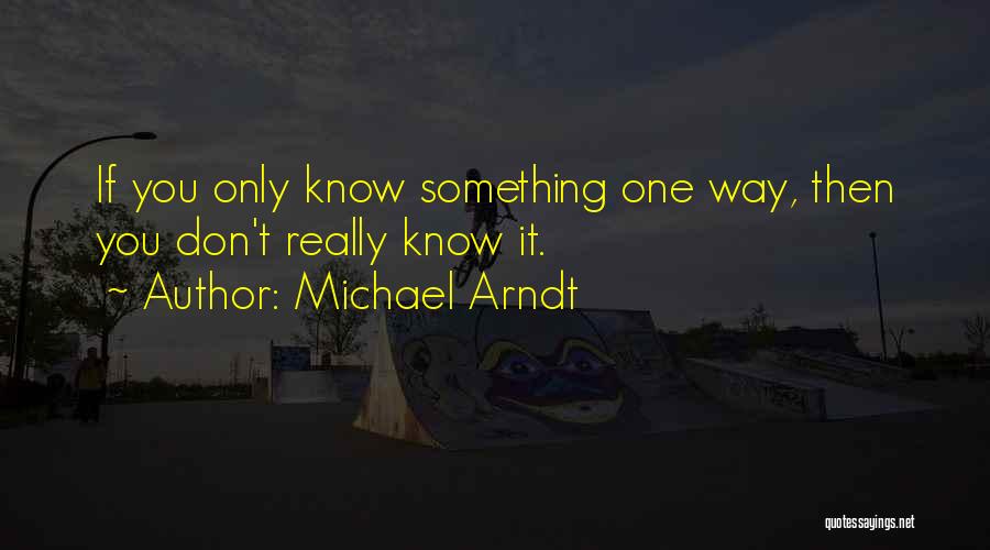 Michael Arndt Quotes 1058116