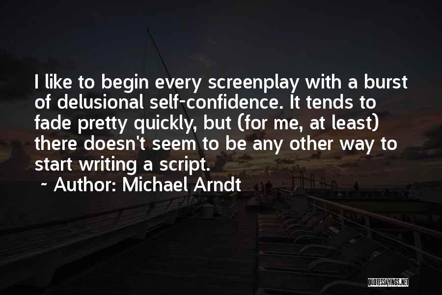 Michael Arndt Quotes 1437217