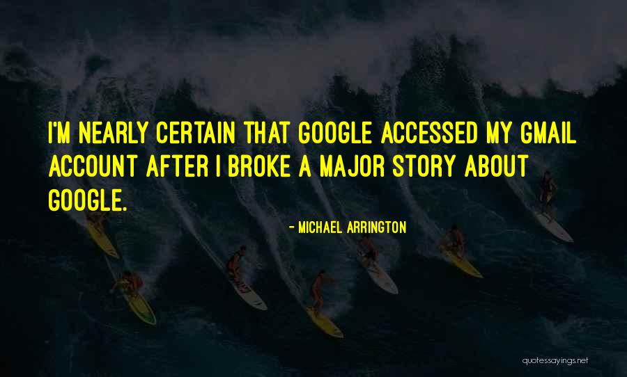 Michael Arrington Quotes 1308306