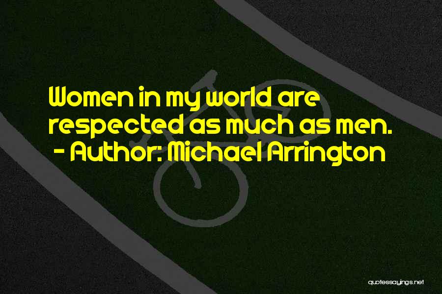 Michael Arrington Quotes 168206