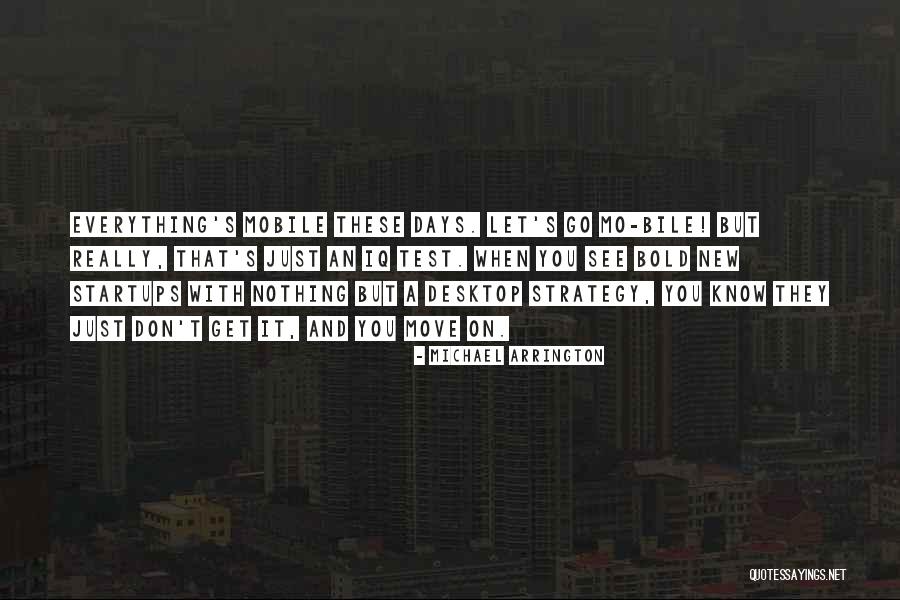 Michael Arrington Quotes 1825907 Michael Arrington Quotes 1825907