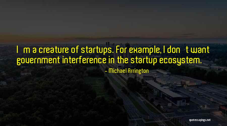 Michael Arrington Quotes 311562 Michael Arrington Quotes 311562