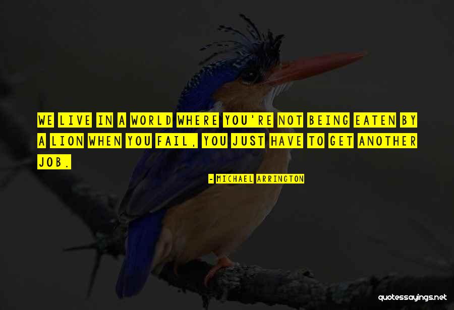 Michael Arrington Quotes 502810 Michael Arrington Quotes 502810
