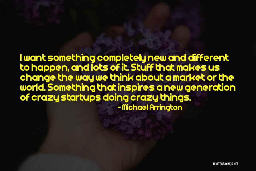 Michael Arrington Quotes 98348