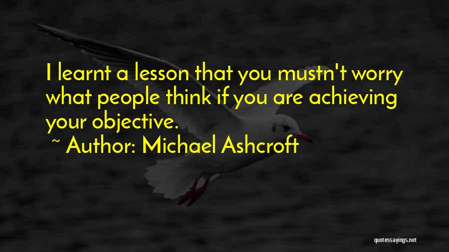 Michael Ashcroft Quotes 1217289