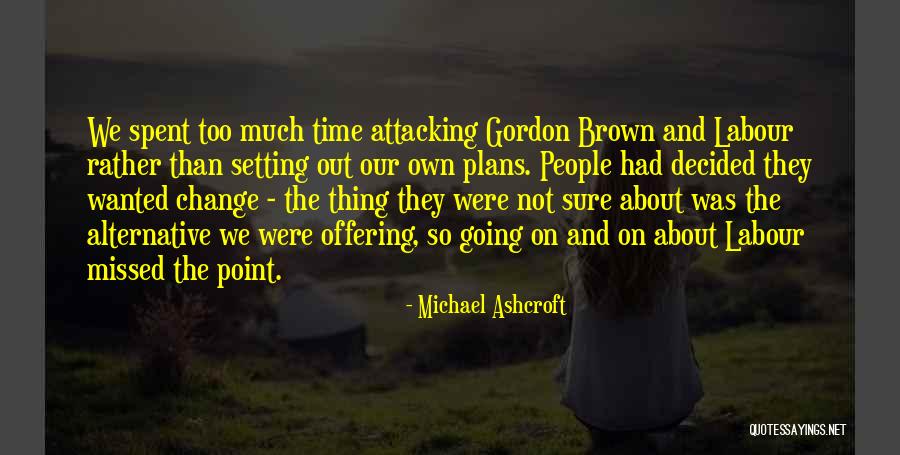 Michael Ashcroft Quotes 439237