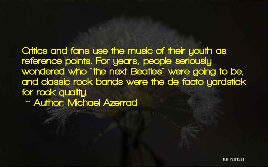 Michael Azerrad Quotes 989534