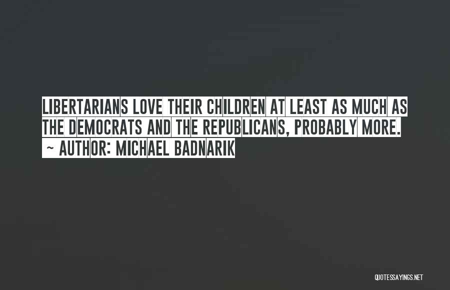 Michael Badnarik Quotes 1228165