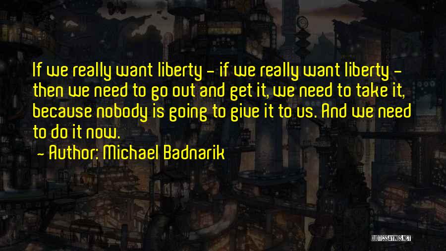 Michael Badnarik Quotes 1443918