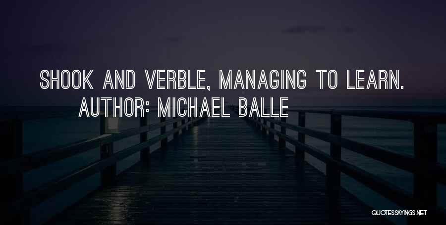 Michael Balle Quotes 833386