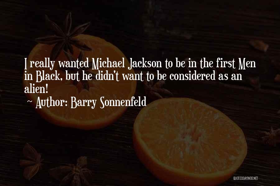 Michael Barry Quotes By Barry Sonnenfeld