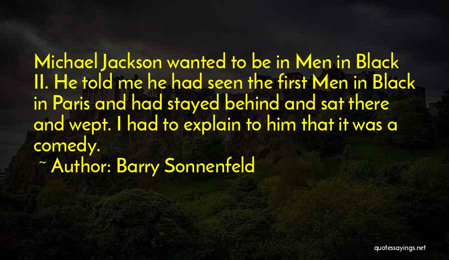 Michael Barry Quotes By Barry Sonnenfeld