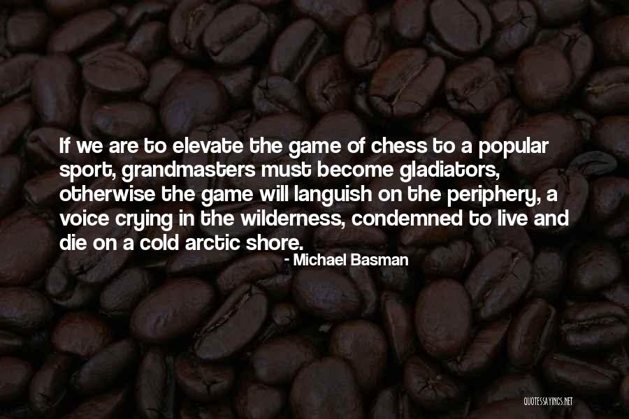 Michael Basman Quotes 1538893