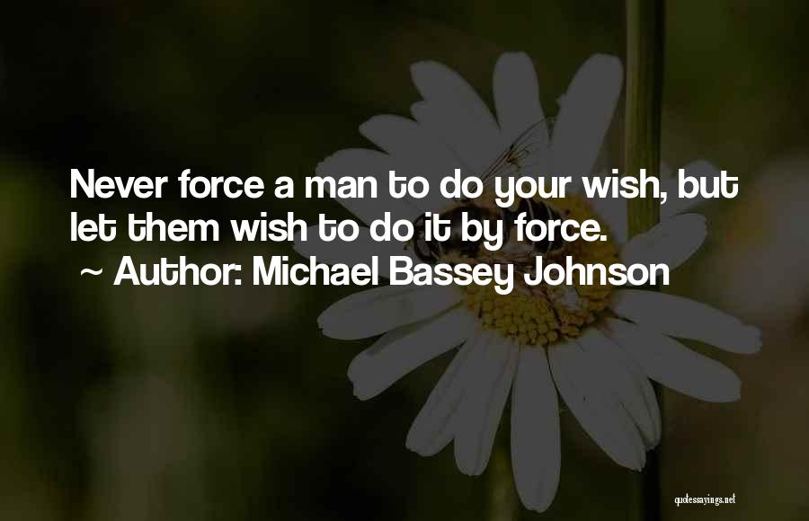 Michael Bassey Johnson Quotes 1019731