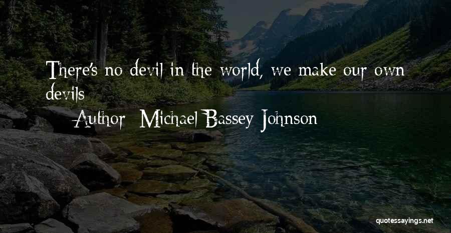 Michael Bassey Johnson Quotes 1232291