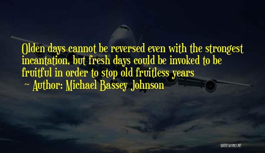 Michael Bassey Johnson Quotes 1234226