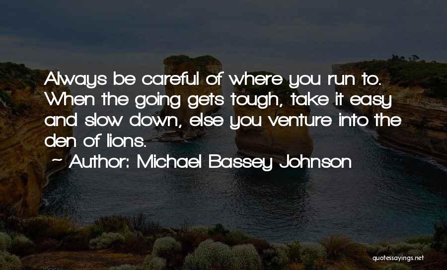 Michael Bassey Johnson Quotes 1497689