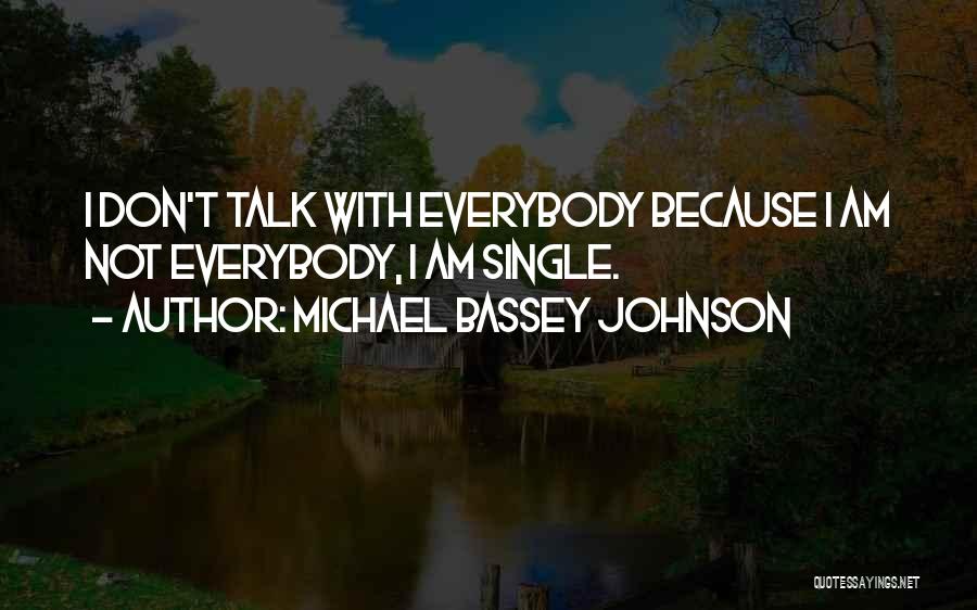 Michael Bassey Johnson Quotes 1906903