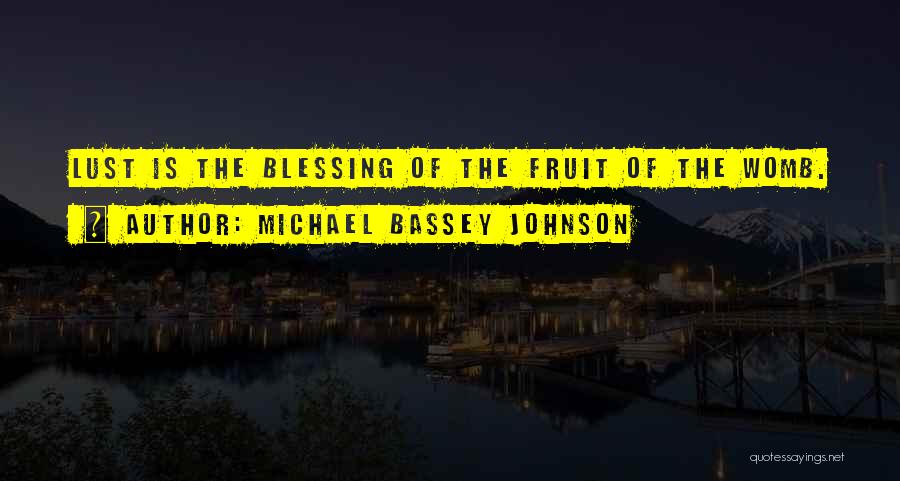 Michael Bassey Johnson Quotes 287092