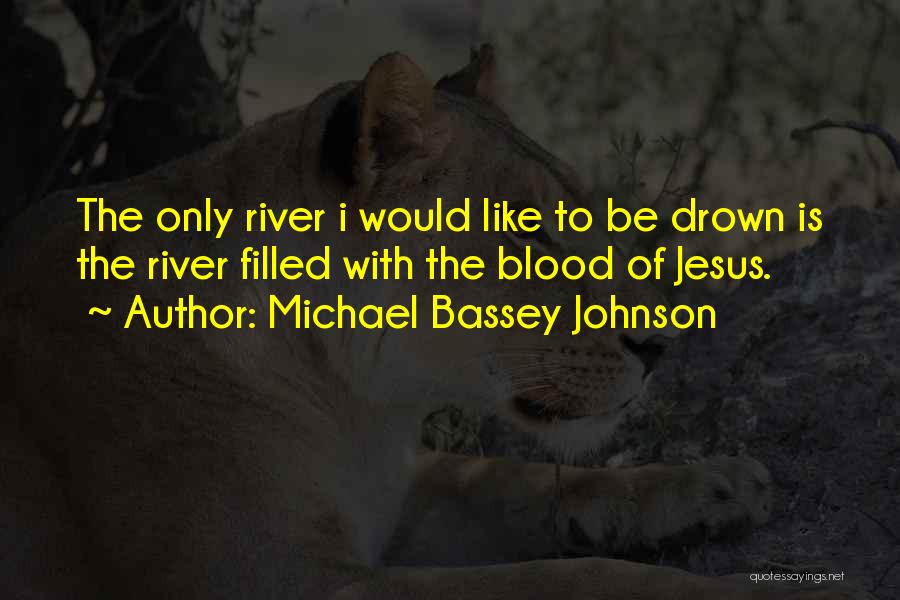 Michael Bassey Johnson Quotes 347670