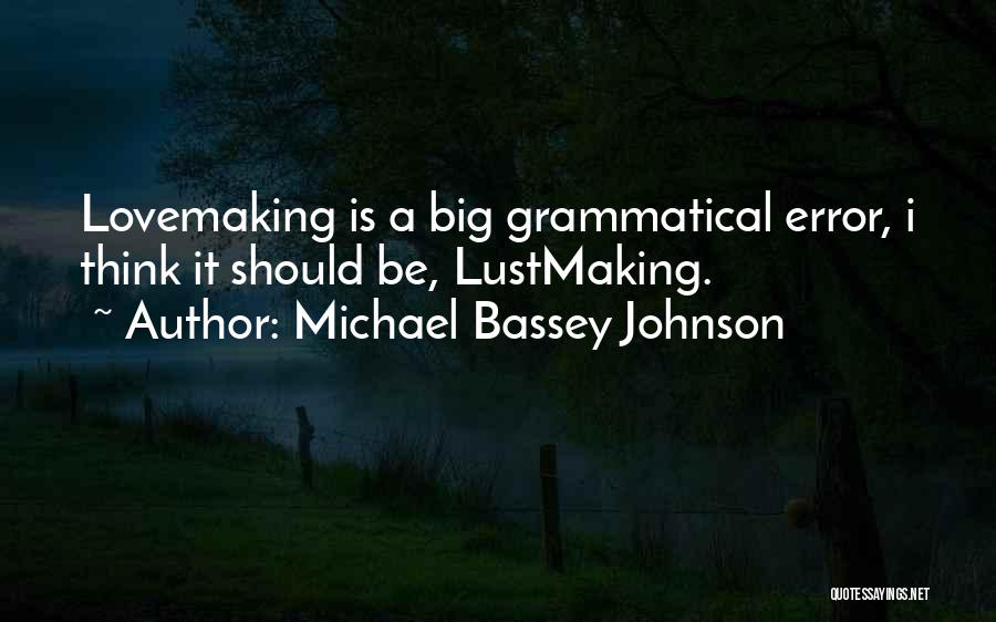 Michael Bassey Johnson Quotes 631089