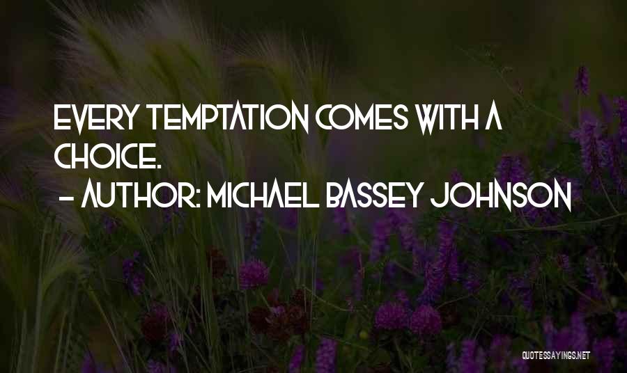 Michael Bassey Johnson Quotes 718777