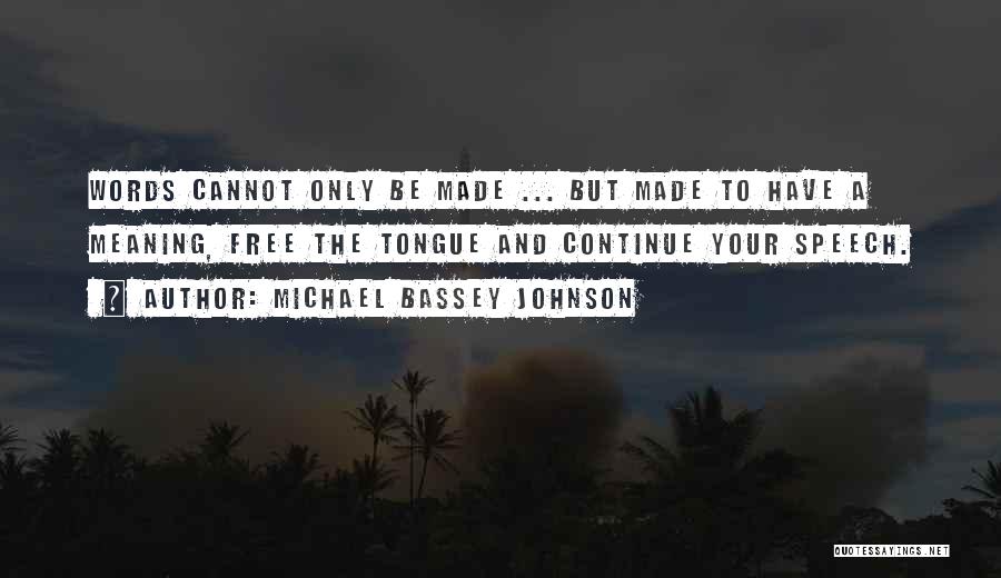 Michael Bassey Johnson Quotes 893491