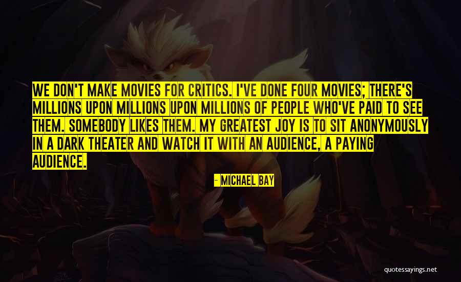 Michael Bay Quotes 1648641 Michael Bay Quotes 1648641
