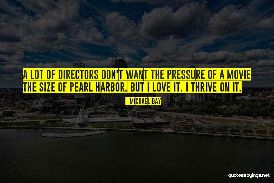 Michael Bay Quotes 1864215 Michael Bay Quotes 1864215