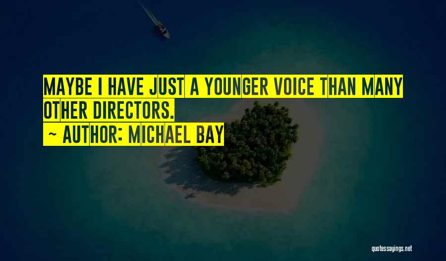 Michael Bay Quotes 2182653