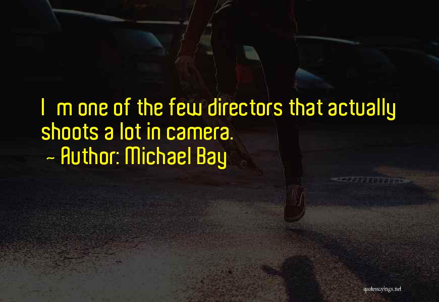 Michael Bay Quotes 335835