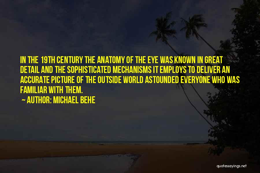 Michael Behe Quotes 1036397