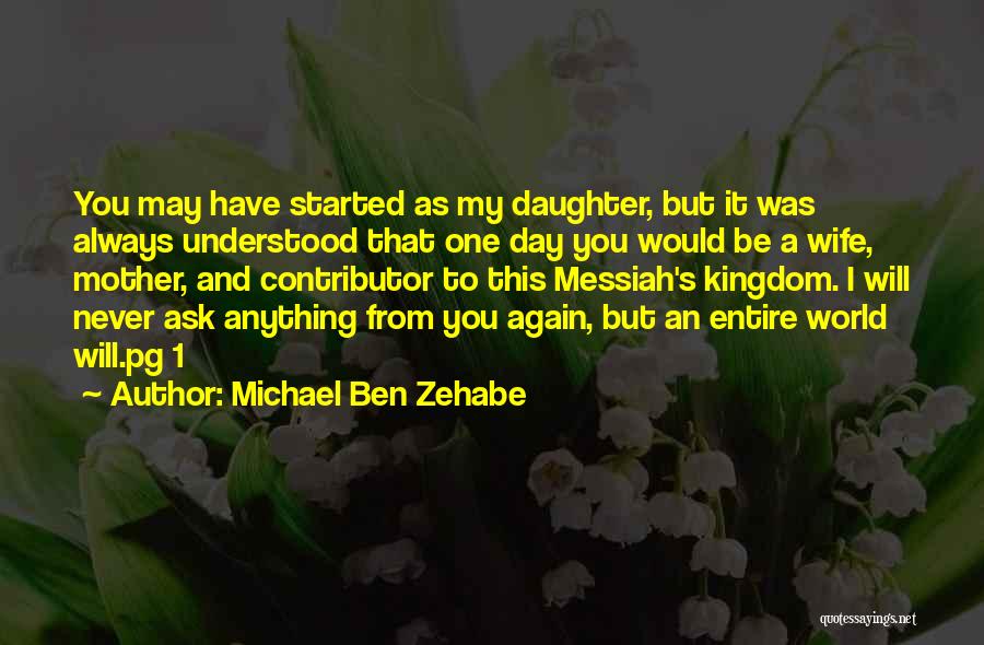 Michael Ben Zehabe Quotes 2232584