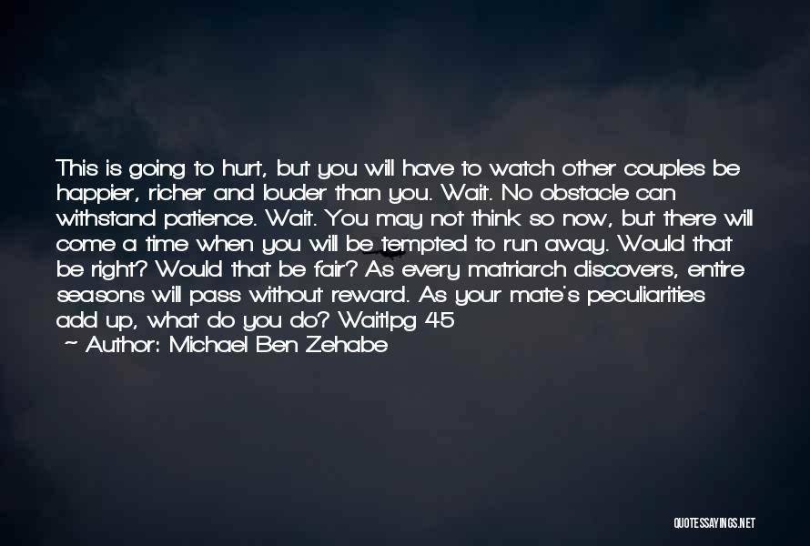 Michael Ben Zehabe Quotes 318191