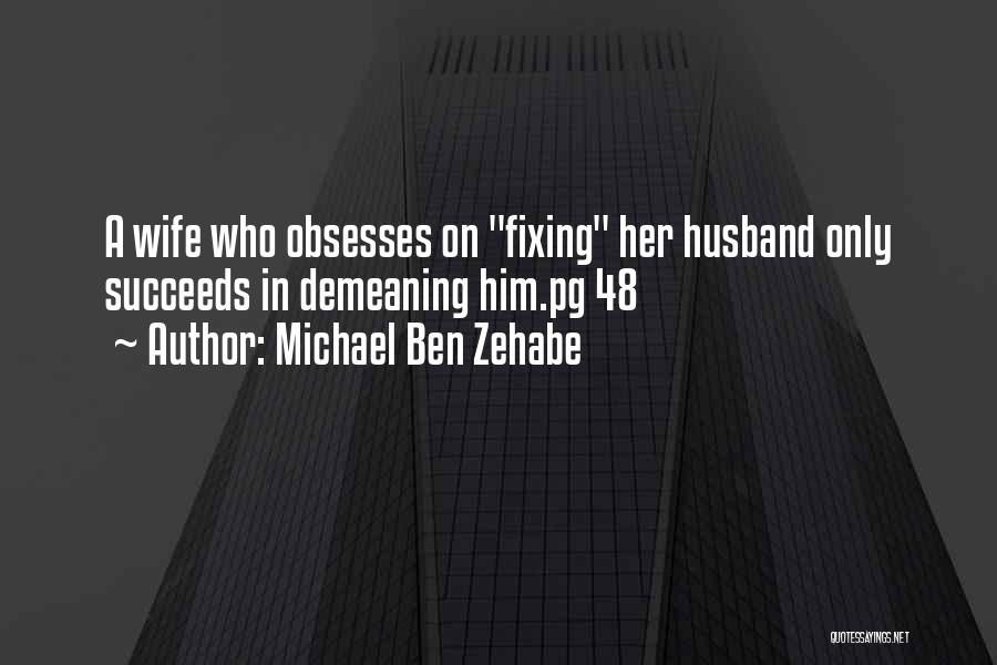 Michael Ben Zehabe Quotes 458355